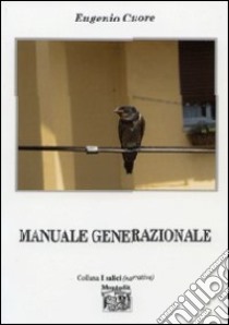 Manuale generazionale libro di Cuore Eugenio