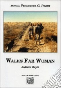 Walks far woman libro di Premi Francesca G.