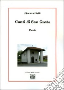 Canti di San Grato libro di Galli Giovanni