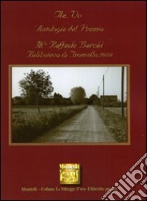 Antologia del premio letterario Maestro Raffaele Burchi. Biblioteca di Tromello 2006 libro