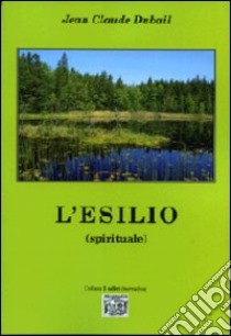 L'esilio (spirituale) libro di Dubail Jean-Claude