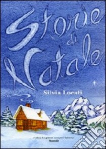 Storie di Natale libro di Locati Silvia