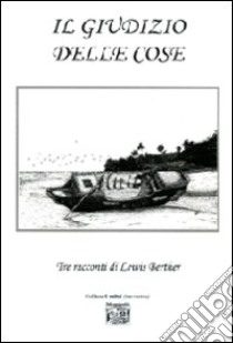 Il giudizio delle cose libro di Berther Lewis