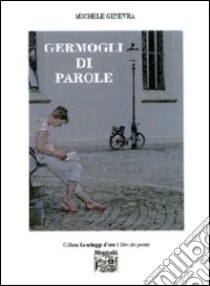 Germogli di parole libro di Ginevra Michele