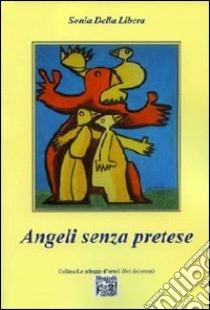 Angeli senza pretese libro di Della Libera Sonia