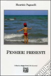 Pensieri presenti libro di Paganelli Maurizio