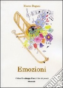 Emozioni libro di Degani Marco