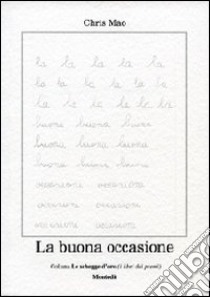 La buona occasione libro di Mao Chris