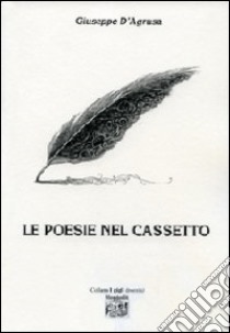 Le poesie nel cassetto libro di D'Agrusa Giuseppe