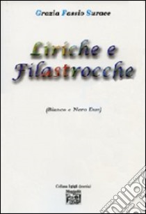 Liriche e filastrocche (bianco e nero due) libro di Fassio Surace Grazia