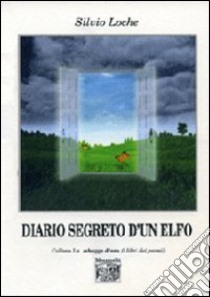 Diario segreto d'un elfo libro di Loche Silvio