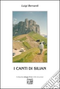 I canti di Silian libro di Bernardi Luigi