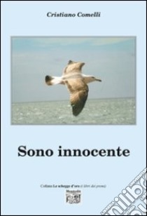 Sono innocente libro di Comelli Cristiano