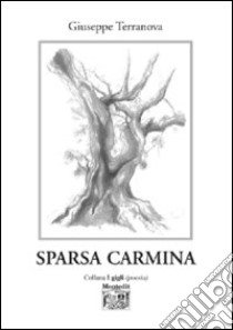 Sparsa carmina libro di Terranova Giuseppe