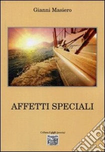 Affetti speciali libro di Masiero Gianni