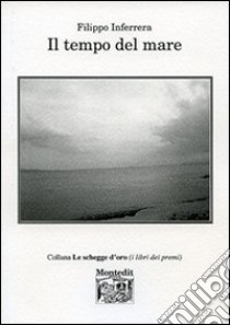 Il tempo del mare libro di Inferrera Filippo