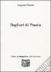 Bagliori di poesia libro di Potestà Augusta