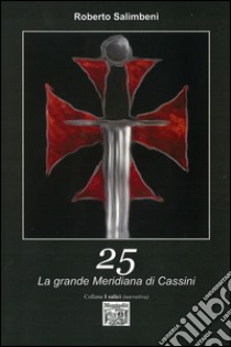 25. La grande meridiana di Cassini libro di Salimbeni Roberto