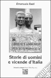 Storie di uomini e vicende d'Italia libro di Ratti Emanuele