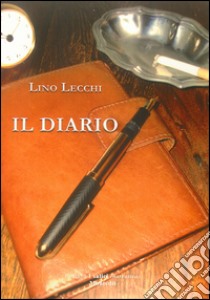 Il diario libro di Lecchi Lino