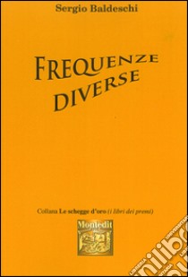 Frequenze diverse libro di Baldeschi Sergio