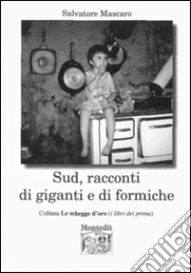 Sud, racconti di giganti e di formiche libro di Mascaro Salvatore