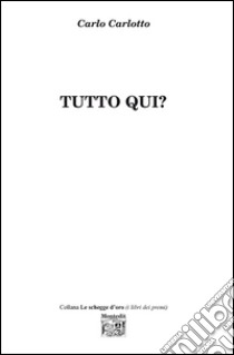 Tutto qui? libro di Carlotto Carlo