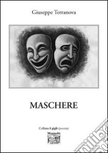 Maschere libro di Terranova Giuseppe