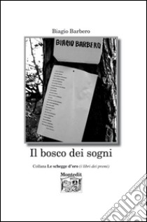 Il bosco dei sogni libro di Barbero Biagio