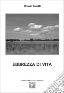 Ebbrezza di vita libro di Buratti Ottavio