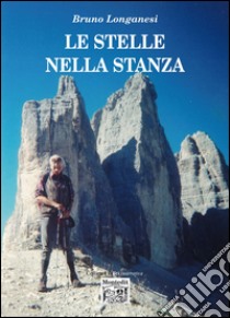 Le stelle nella stanza libro di Longanesi Bruno