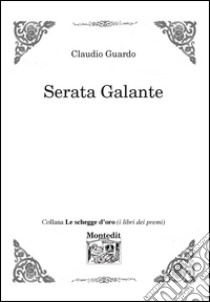 Serata galante libro di Guardo Claudio