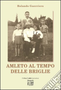 Amleto al tempo delle briglie  libro di Guerriero Rolando