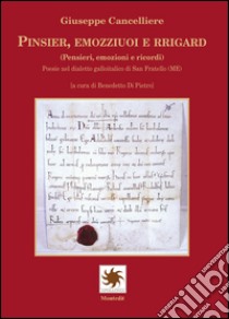 Pinsier, emozziuosi e rriguard (pensieri, emozioni e ricordi). Poesie nel dialetto galloitalico di San Fratello (ME) libro di Cancellieri Giuseppe