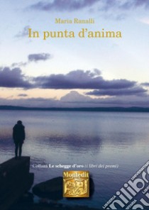 In punta d'anima libro di Ranalli Maria