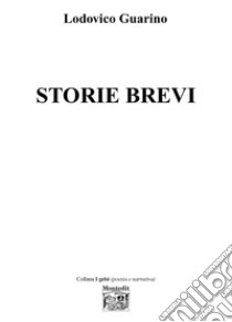 Storie brevi libro di Guarino Lodovico