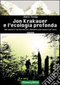 Jon Krakauer e l'ecologia profonda libro di Adele Tiengo