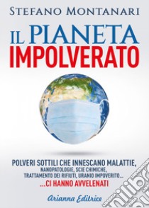 Il pianeta impolverato libro di Montanari Stefano