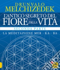 L'antico segreto del fiore della vita. Vol. 2 libro di Melchizedek Drunvalo