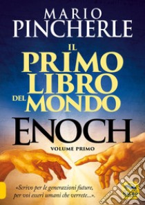 Il primo libro del mondo. Enoch. Vol. 1 libro di Pincherle Mario