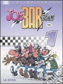 Joe Bar Team. Vol. 1: La sfida libro