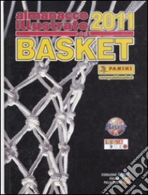 Almanacco illustrato del basket 2011 libro