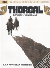 Thorgal. Vol. 5: La fortezza invisibile libro di Van Hamme Jean; Rosinski Grzegorz