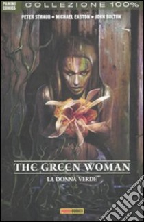 The green woman. La donna verde libro di Straub Peter; Easton Michael; Bolton John