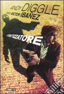 Il derattizzatore libro di Diggle Andy - Ibanez Vicente B.