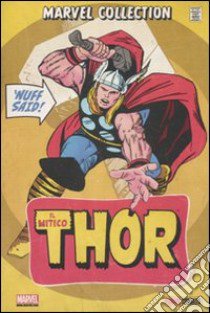 Il mitico Thor libro di Lee Stan; Kirby Jack