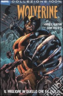 Il migliore in quello che fa. Wolverine (1) libro di Huston Charlie - Ryp Juan J.