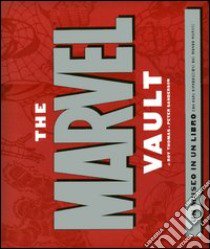 The Marvel Vault. Ediz. illustrata libro di Thomas Roy; Sanderson Peter