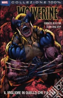 Il migliore in quello che fa. Wolverine (2) libro di Huston Charlie - Ryp Juan J.