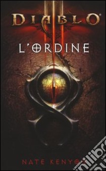 L'ordine. Diablo III libro di Kenyon Nate